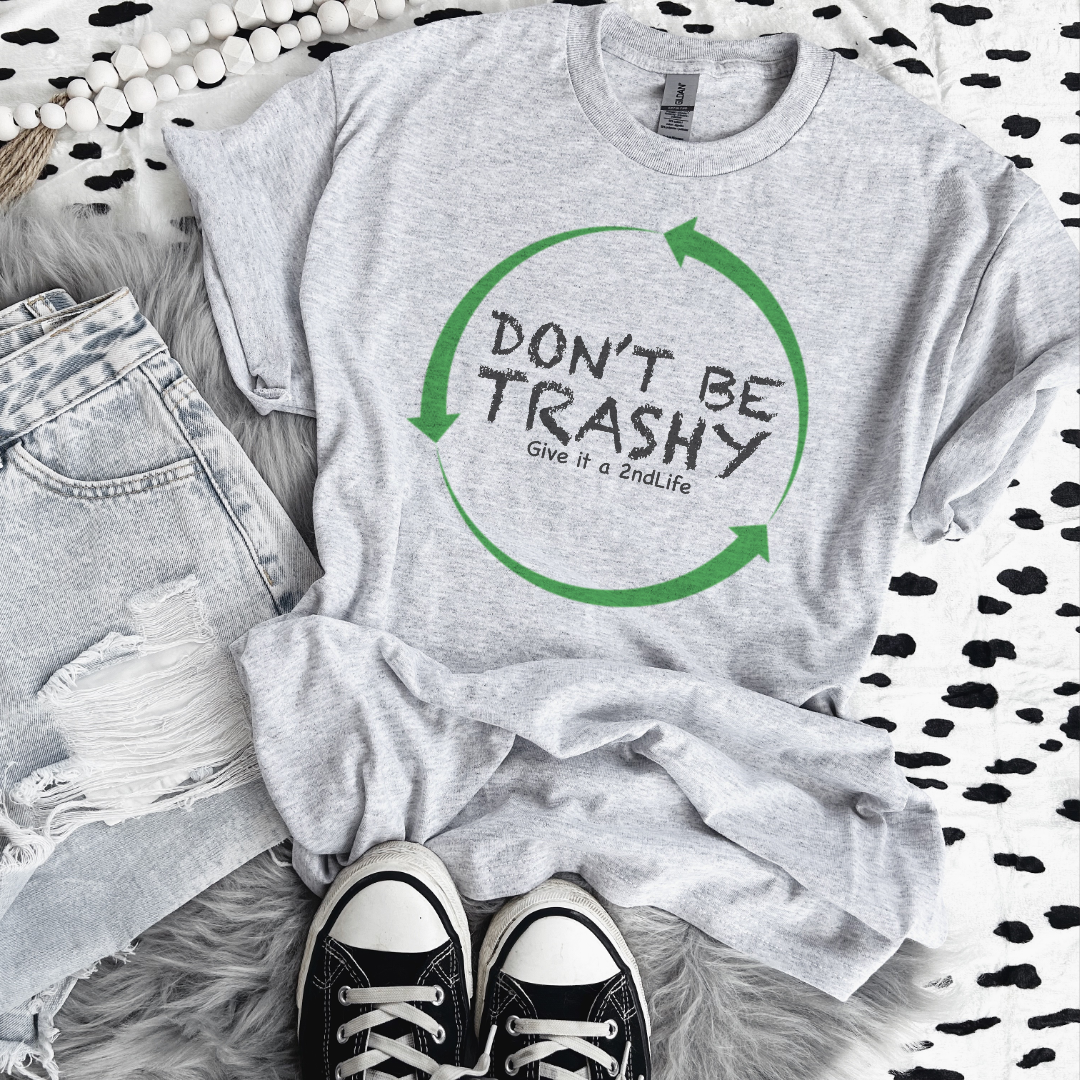 Don't be trashy tee
