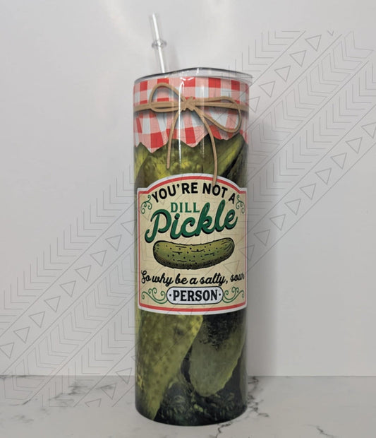 Youโre Not A Dill Pickle Tumbler