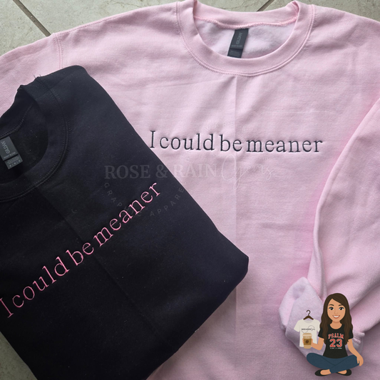 I Could Be Meaner (Pre-Order Closes 12/26)