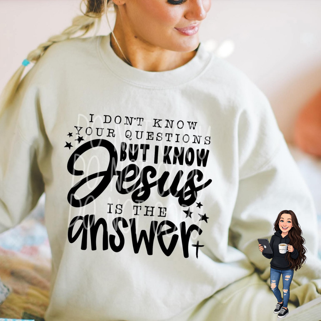 Jesus Is The Answer Sweatshirt