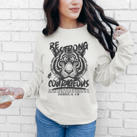 Be strong and courageous Long Sleeve