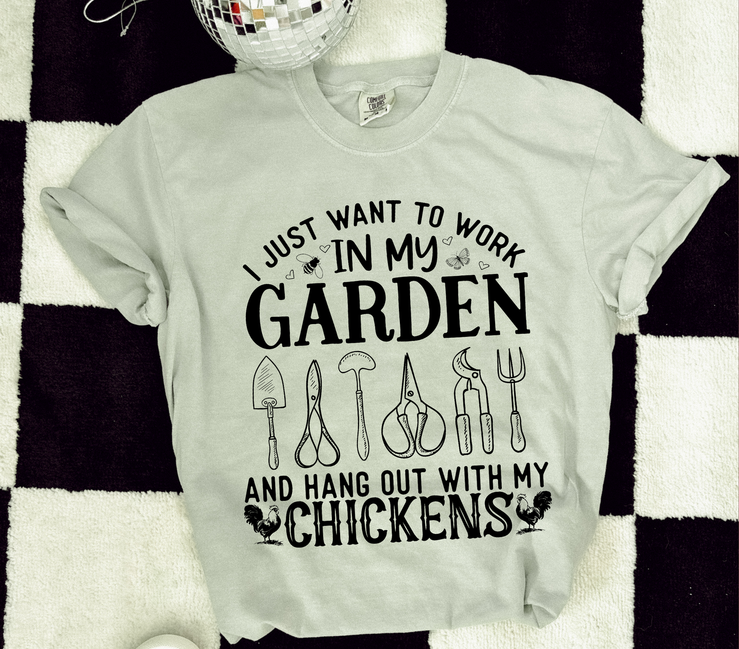 I Just Want To Work In My Garden And Hang Out With My Chickens