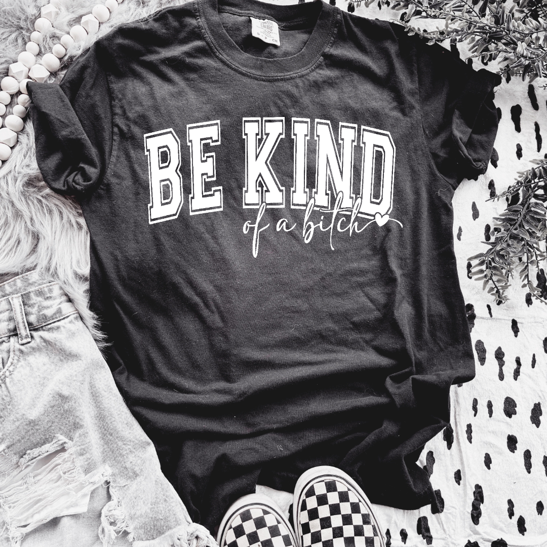 Be Kind Of A B