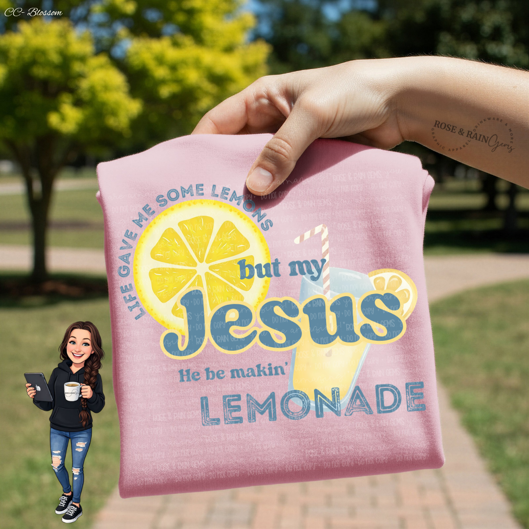 My Jesus He Be Making Lemonade