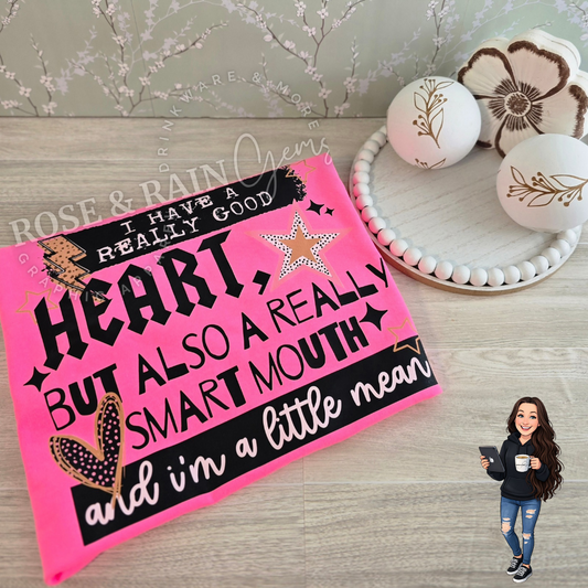 I have a really good heart