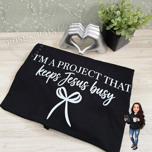 Im a project that keeps jesus busy