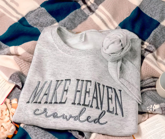 Make Heaven Crowded Embroidered (Pre-Order Closes 12/26)