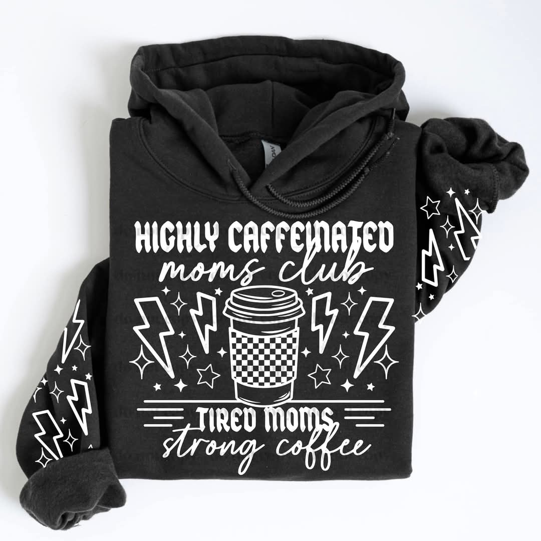 Highly caffeinated moms club tired moms strong coffee