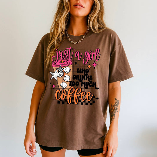 Just a girl too much coffee tee
