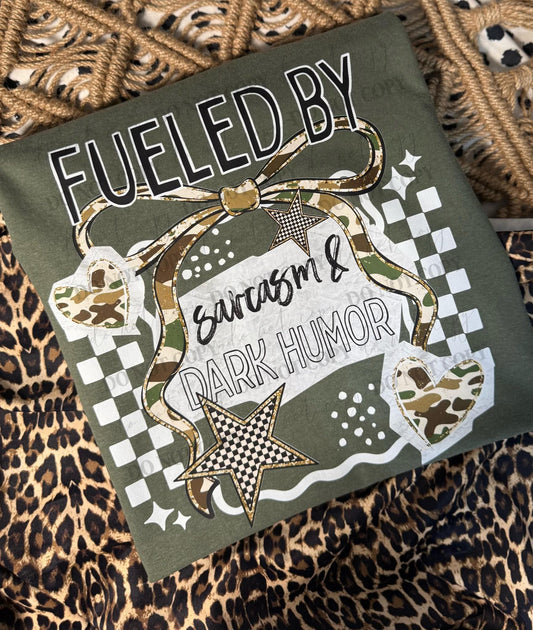 Fueled by sarcasm and dark humor tee