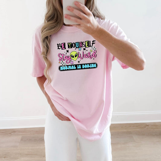 Be yourself Normal is boring