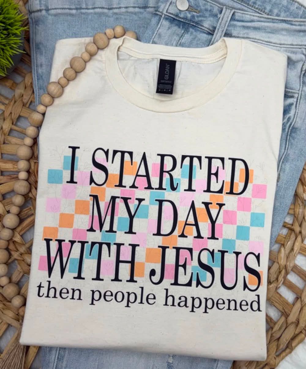 Started My Day With Jesus