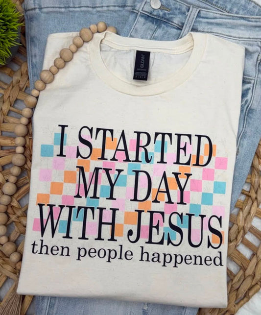 Started My Day With Jesus