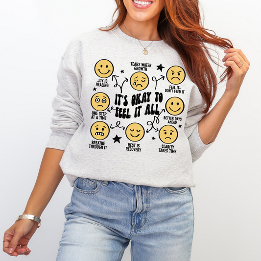 Its okay to feel it all sweatshirt