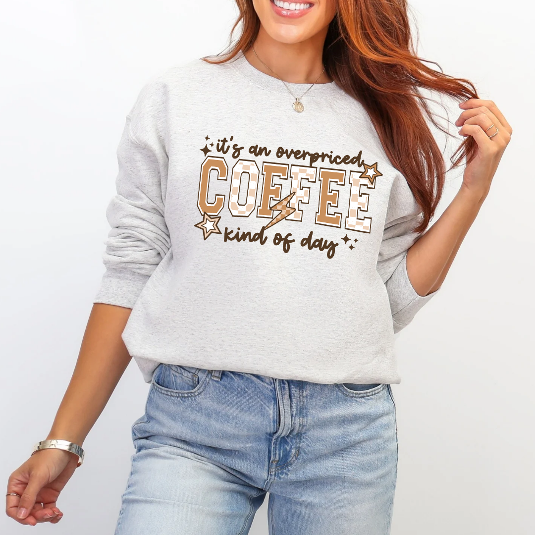 Overpriced coffee sweatshirt