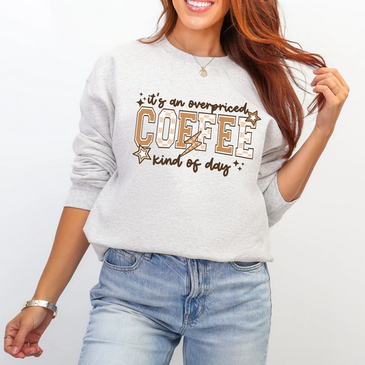 Overpriced coffee sweatshirt
