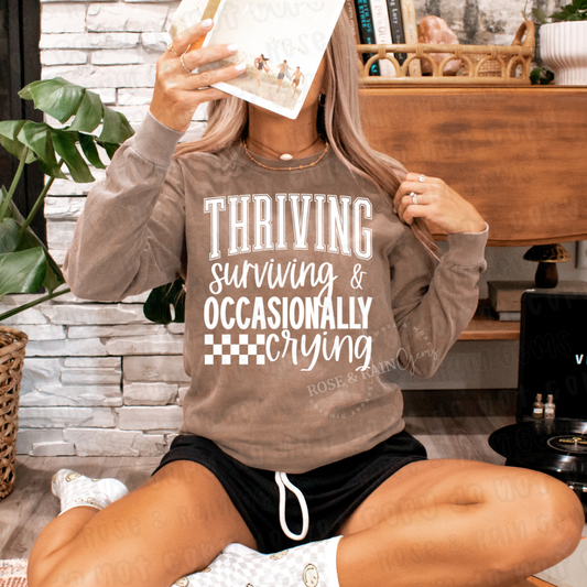 Thriving surviving and occasionally crying  Long Sleeve