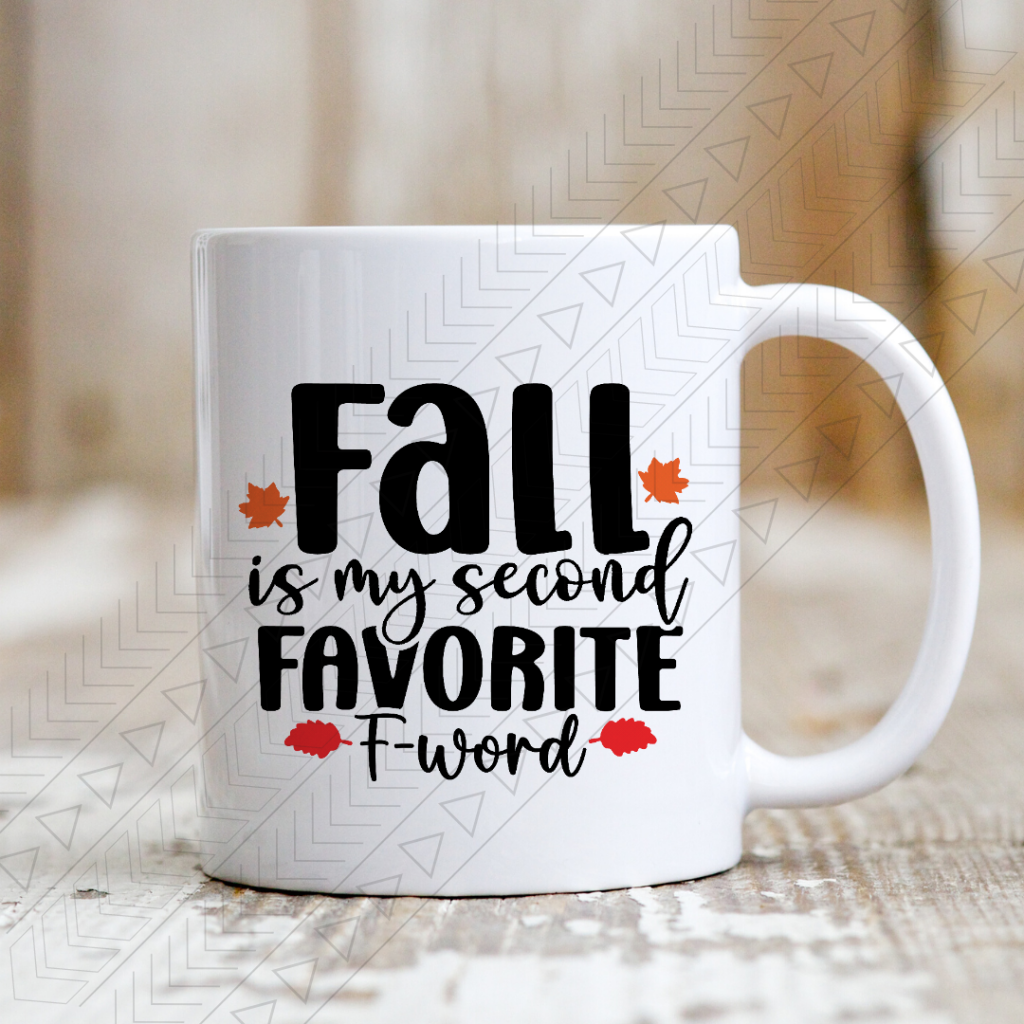 Fall Is My Second Favorite F-Word Mug