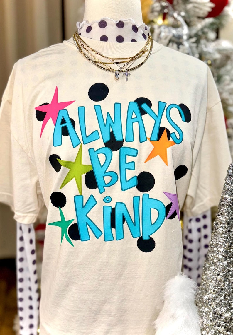 Always Be Kind...