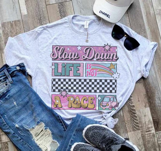 Slow Down, Life is not a race