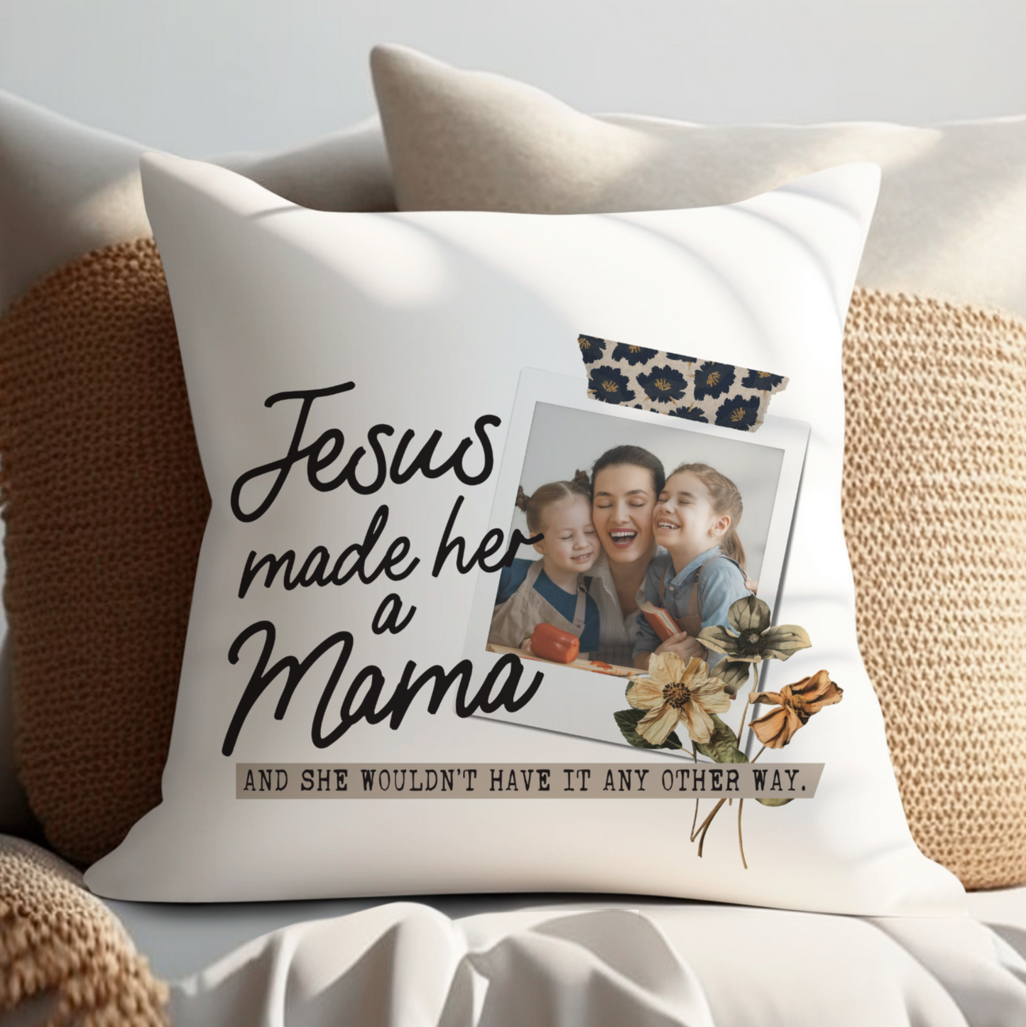 Jesus Made Her A Mama PillowCover
