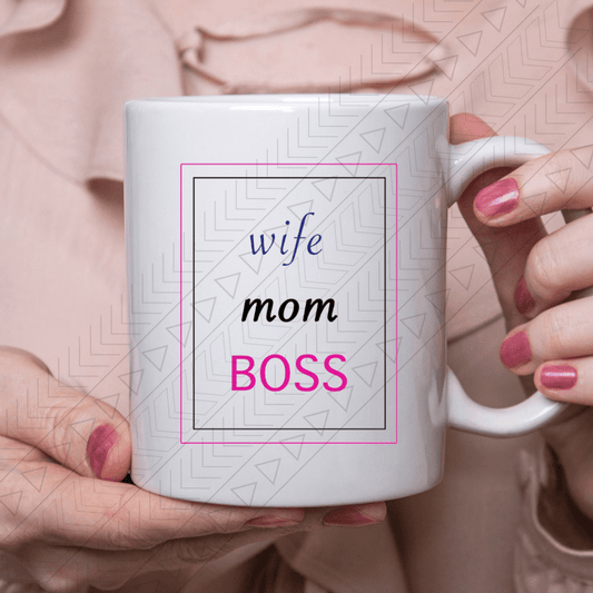 Wife Mom Boss Ceramic Mug 11Oz Mug