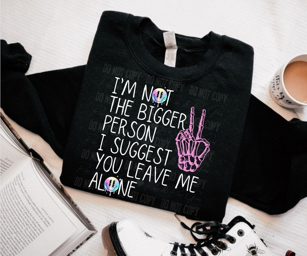 I'm not the bigger person