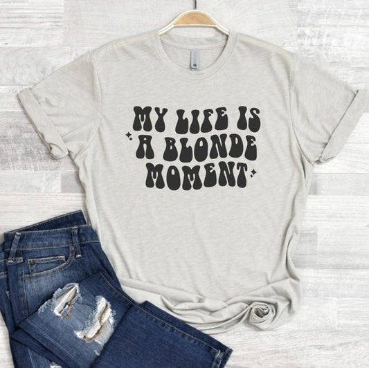 My life is a blonde moment